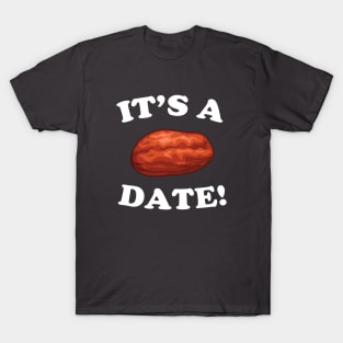 It's A Date! T-Shirt